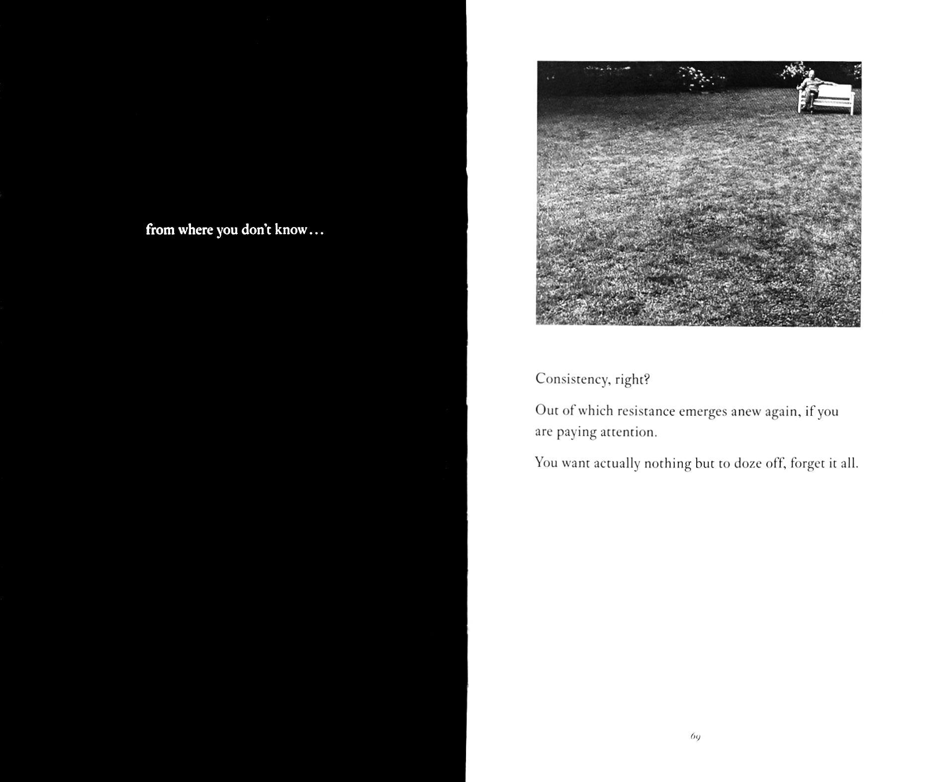 A spread that on the left hand side, reads white on black: 'from where you don't know'. On the right hand side there is a black and white photograph of a wide stretch of grass with a figure sitting on a white bench in the background, facing the camera. Below the image sits a stanza of text.