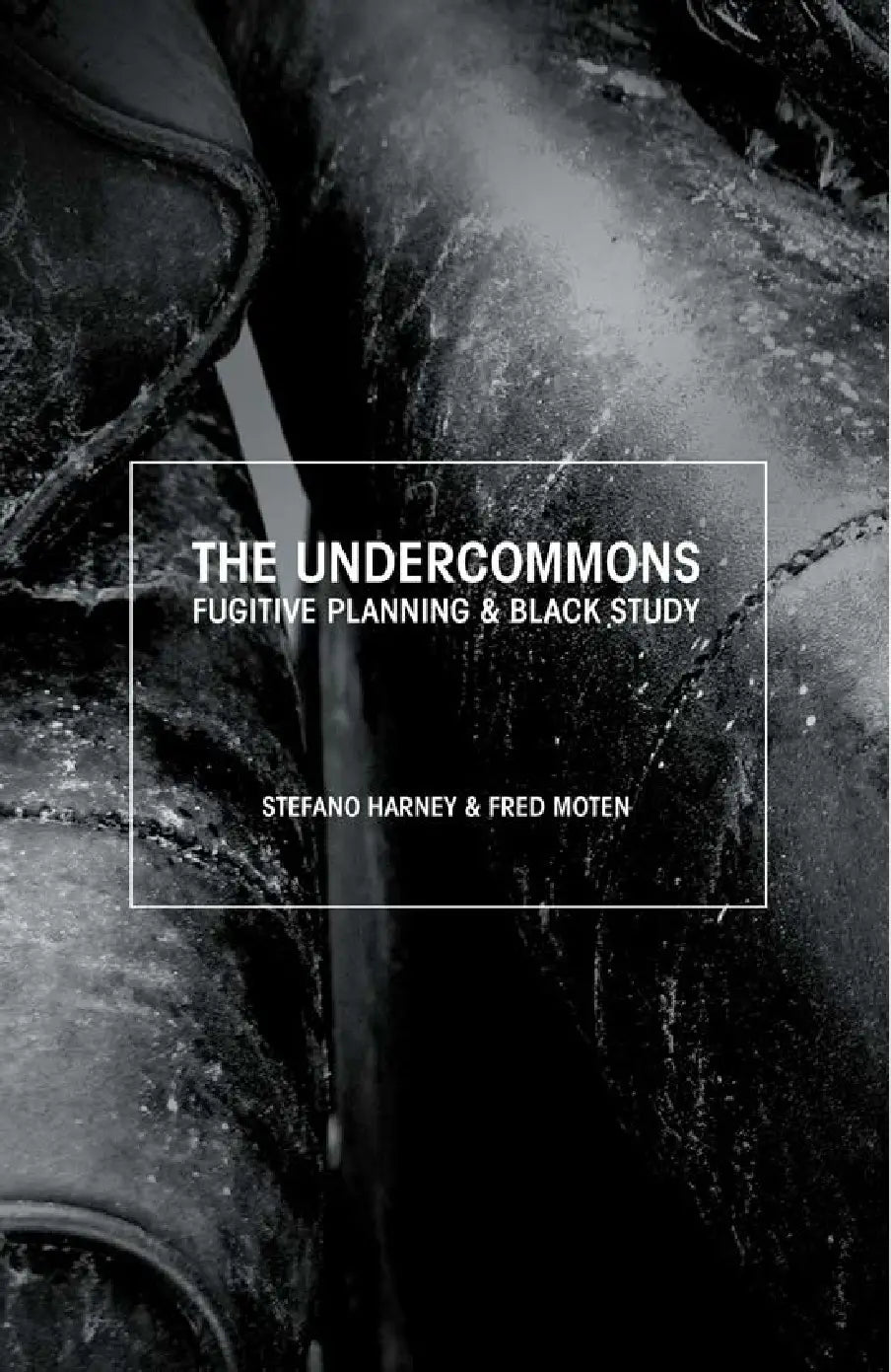 The Undercommons: Fugitive Planning & Black Study