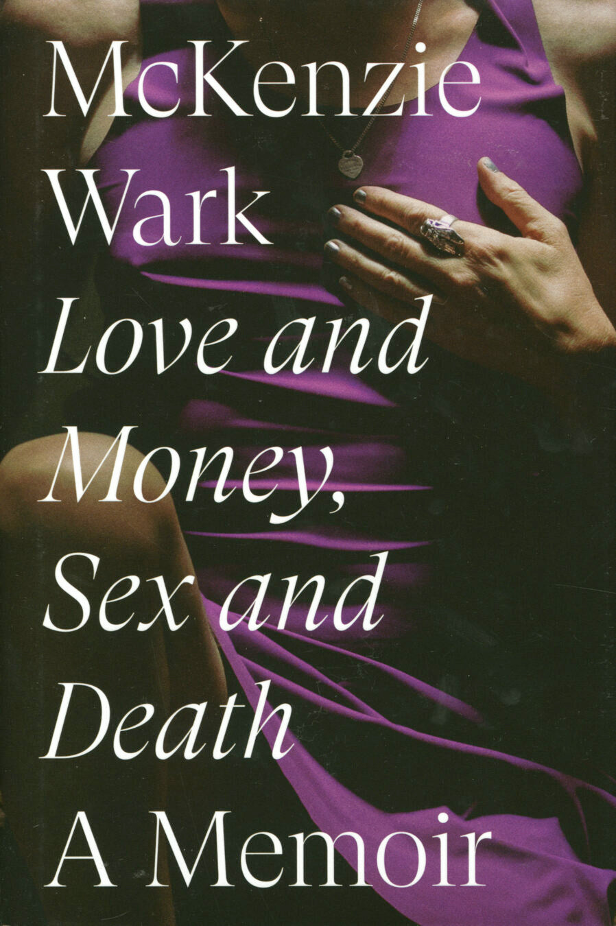 Love and Money, Sex and Death: A Memoir