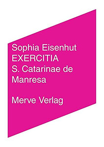 EXERCITIA S. Catarinae de Manresa: Anorexie und Gottesstaatlichkeit