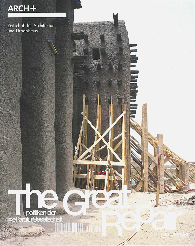 Arch+ Issue 250 The Great Repair: Politiken der Reparaturgesellschaft GERMAN VERSION