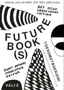 Future Book(s): Sharing Ideas on Books and (Art) Publishing