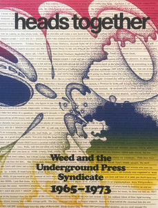 Heads Together. Weed and the Underground Press Syndicate 1965–1973
