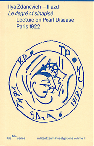 Iliazd: Le degré 41 sinapisé Lecture on Pearl Disease Paris 1922