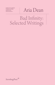 Bad Infinity: Selected Writing