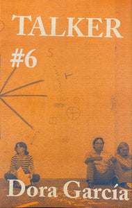 Talker #6 Dora García