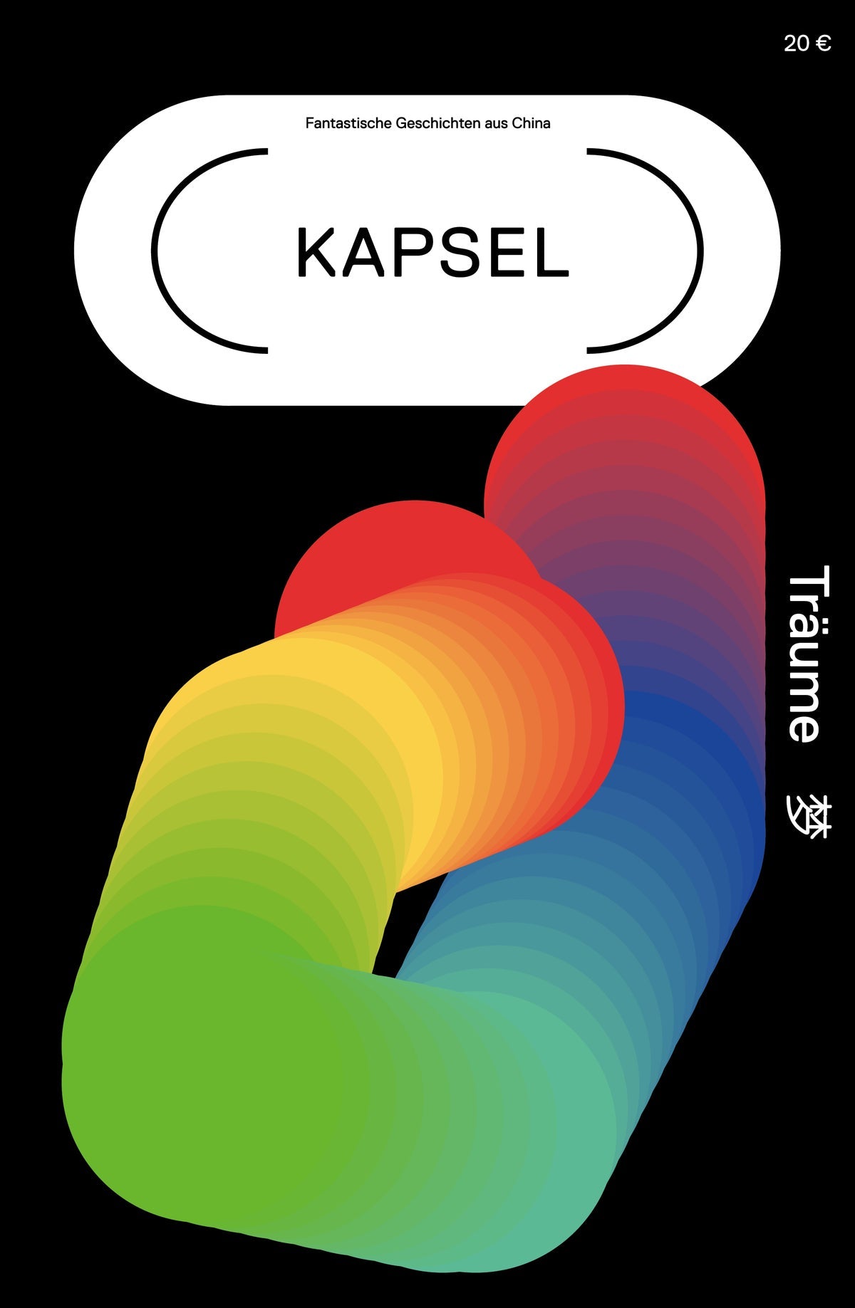 Black book cover with a white oval near the top, in which "Fantastische Geschichten aus China: Kapsel" is written. In the middle of the cover theres a very thick rainbow lines made of individual circles.