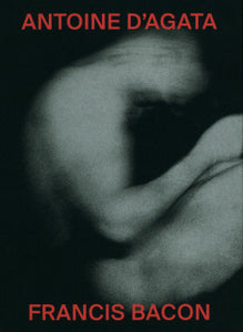 Black and white blurred figure with Antoine D'Agata Francis Bacon in red sans serif