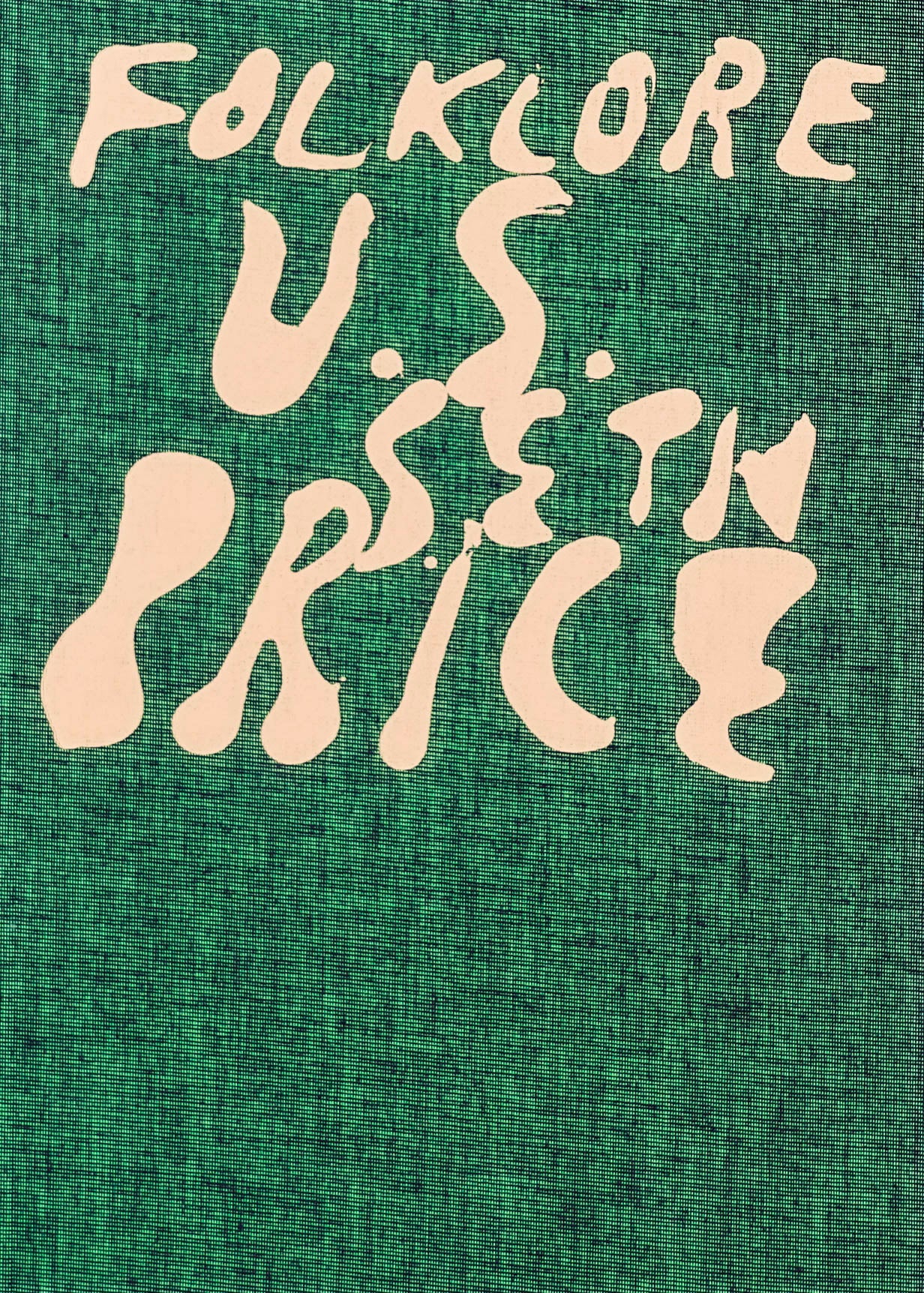 Textured green backdrop with painted text that reads Folklore U.S. Seth Price in an off-white color