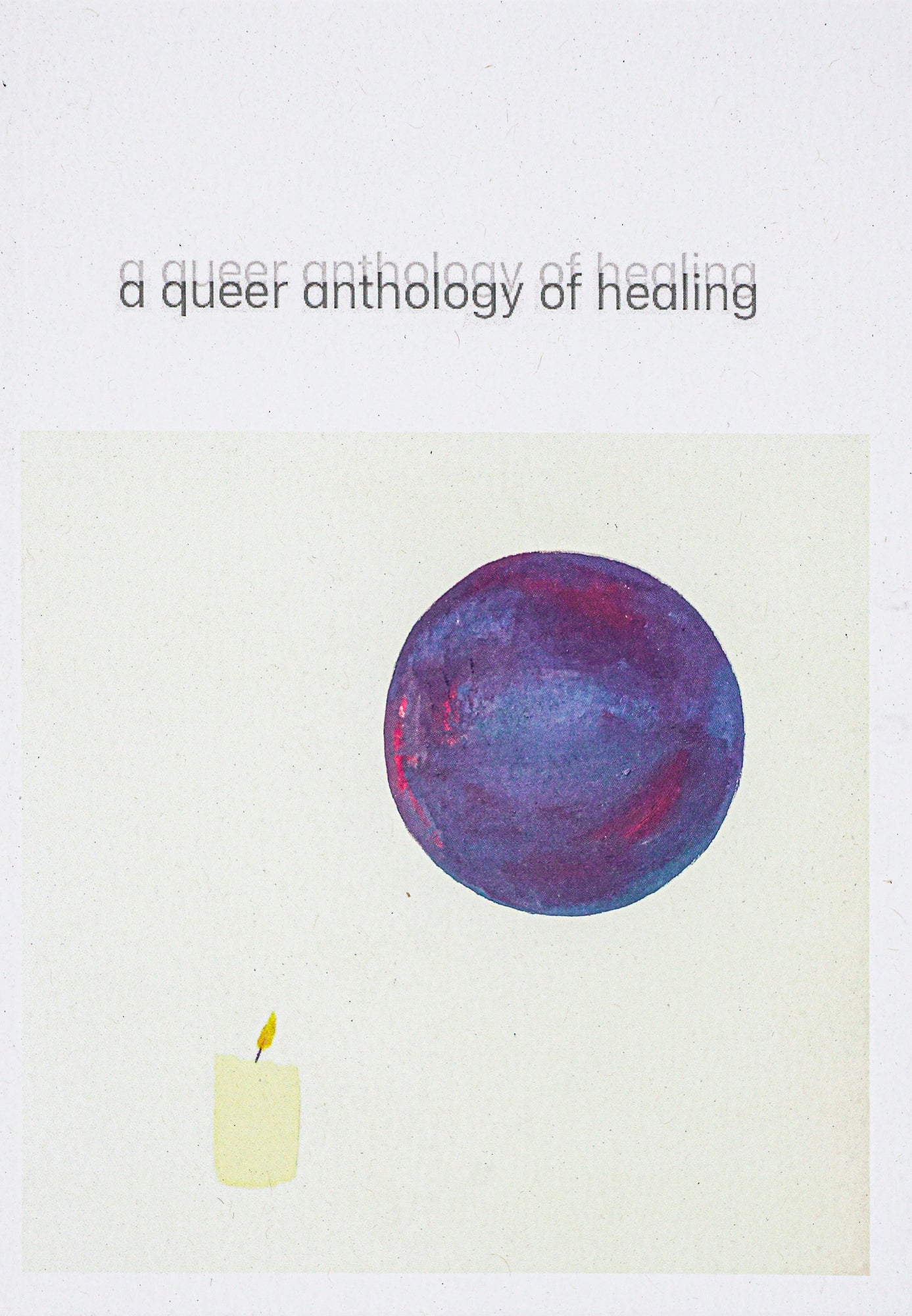 Book cover with a painting of a candle below the dark, purple and red moon, above which the title, "a queer anthology of healing" is written.