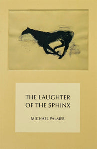 A tan book cover, with the name of the book and author in all caps near the bottom of the cover—THE LAUGHTER OF THE SPHINX MICHAEL PALMER. Towards the top half of the page there's a very dark charcoal drawing of of a horse mid stride.