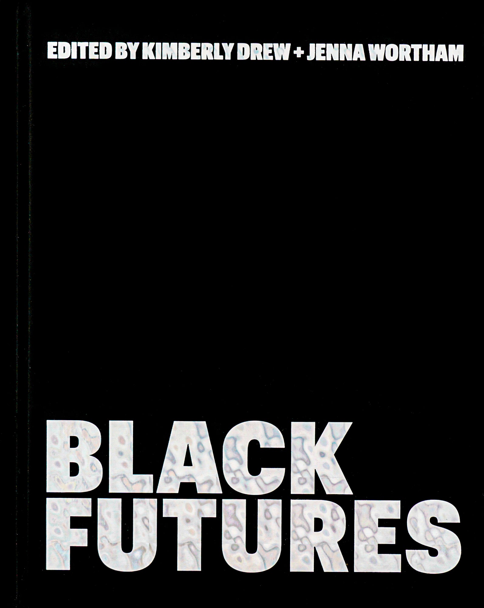 Book cover: Edited Kimberly Drew + Jenna Wortham Black Futures in holographic sans serif type on a black backdrop