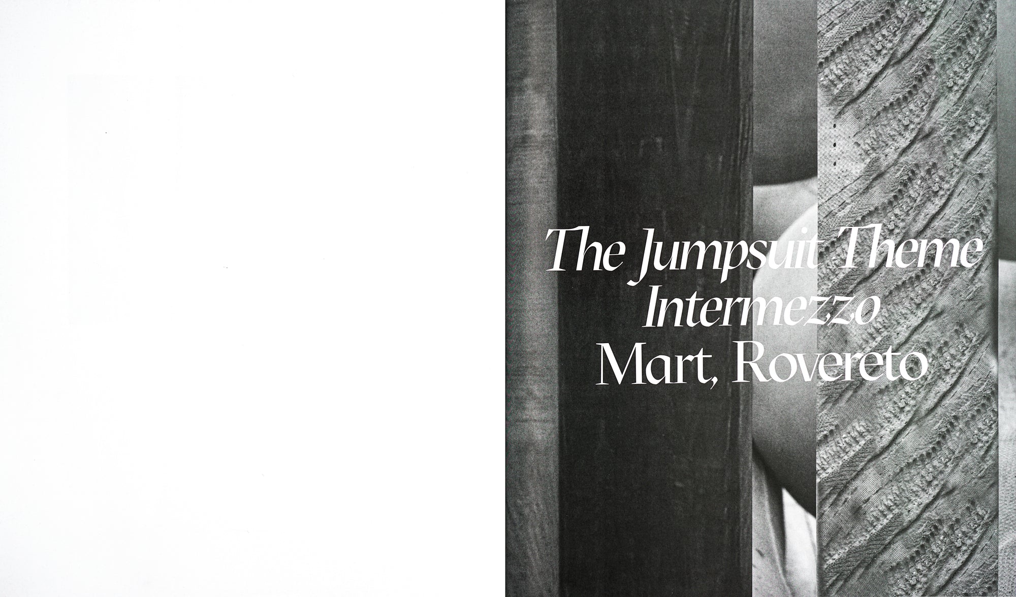 Spread showing a blank white page to the left and to the right an abstract black and white background with white serif type reading 'The Jumpsuit Theme Intermezzo - Mart, Roberto', set in italic and regular.