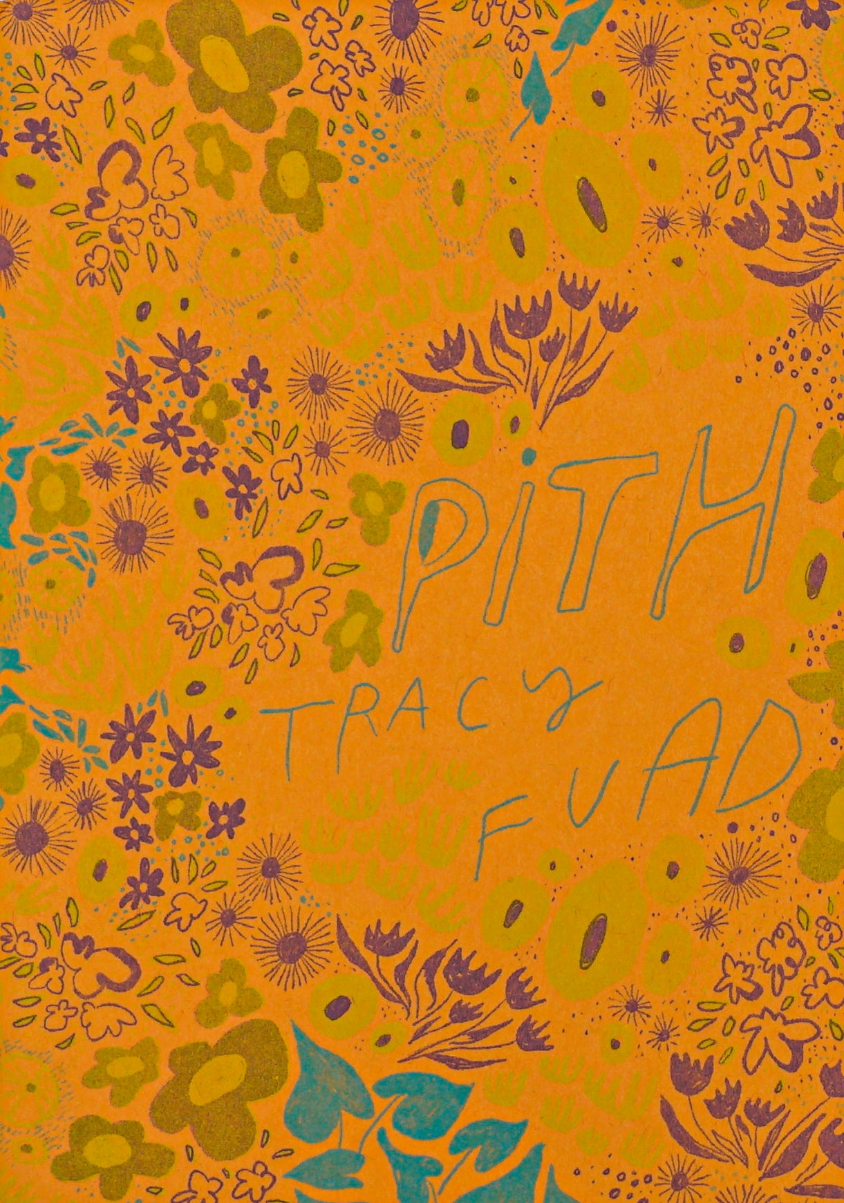 Orange backdrop with floral illustrations in olive green yellow purple and pale blue with PiTH Tracy Fuad in blue handwritten type