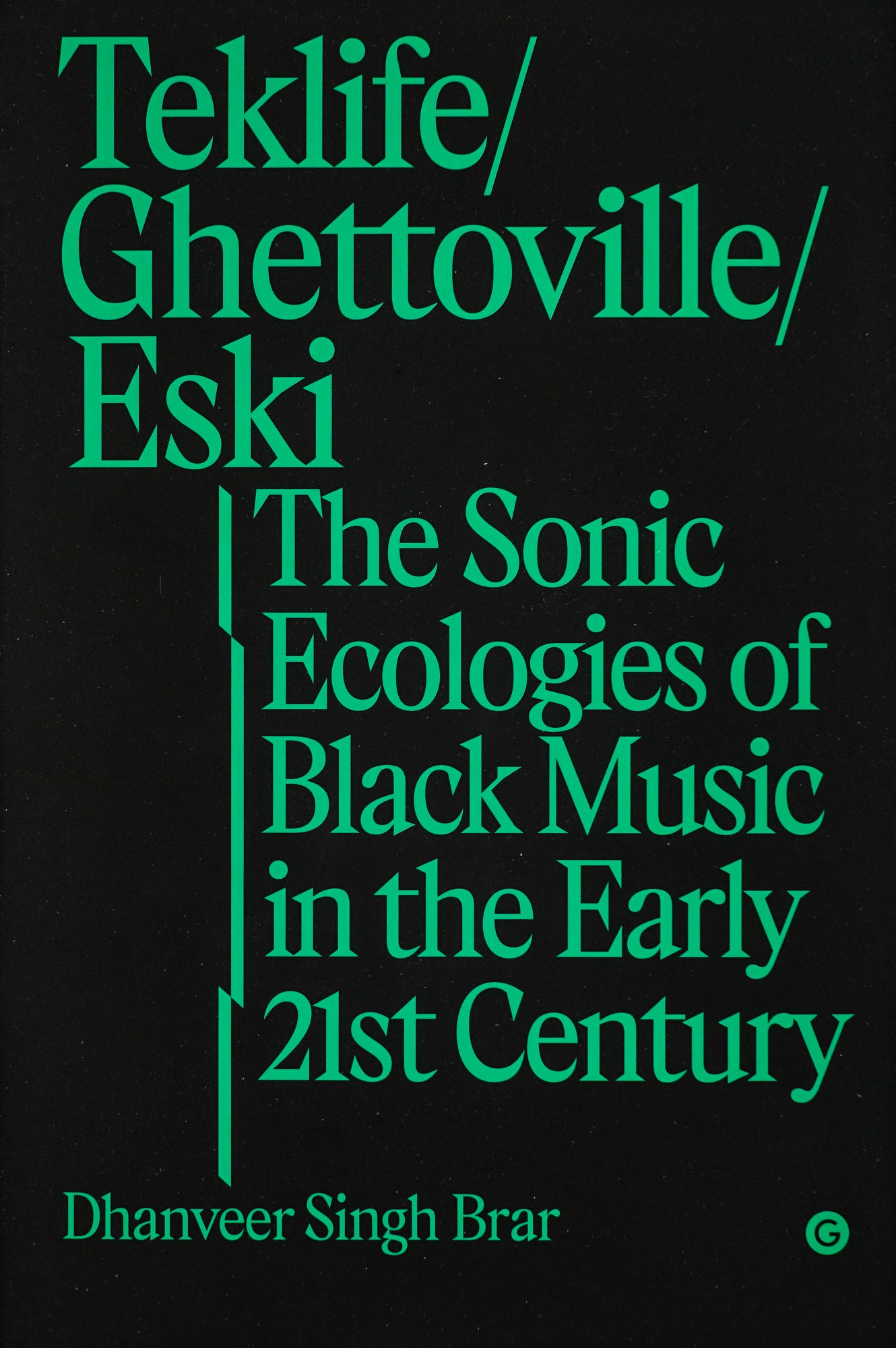 Teklife, Ghettoville, Eski The Sonic Ecologies of Black Music in the Early 21st Century