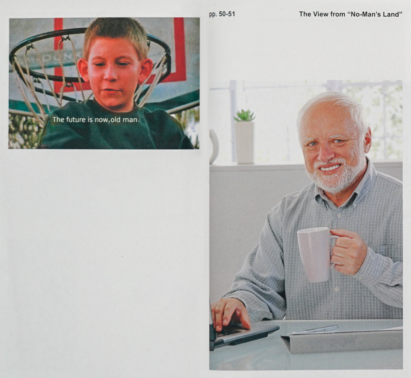 A white page with a photography of a boy in the left upper corner saying “The future is now, old man.“ alongside a photography of a man in the right half of the picture holding a white mug.