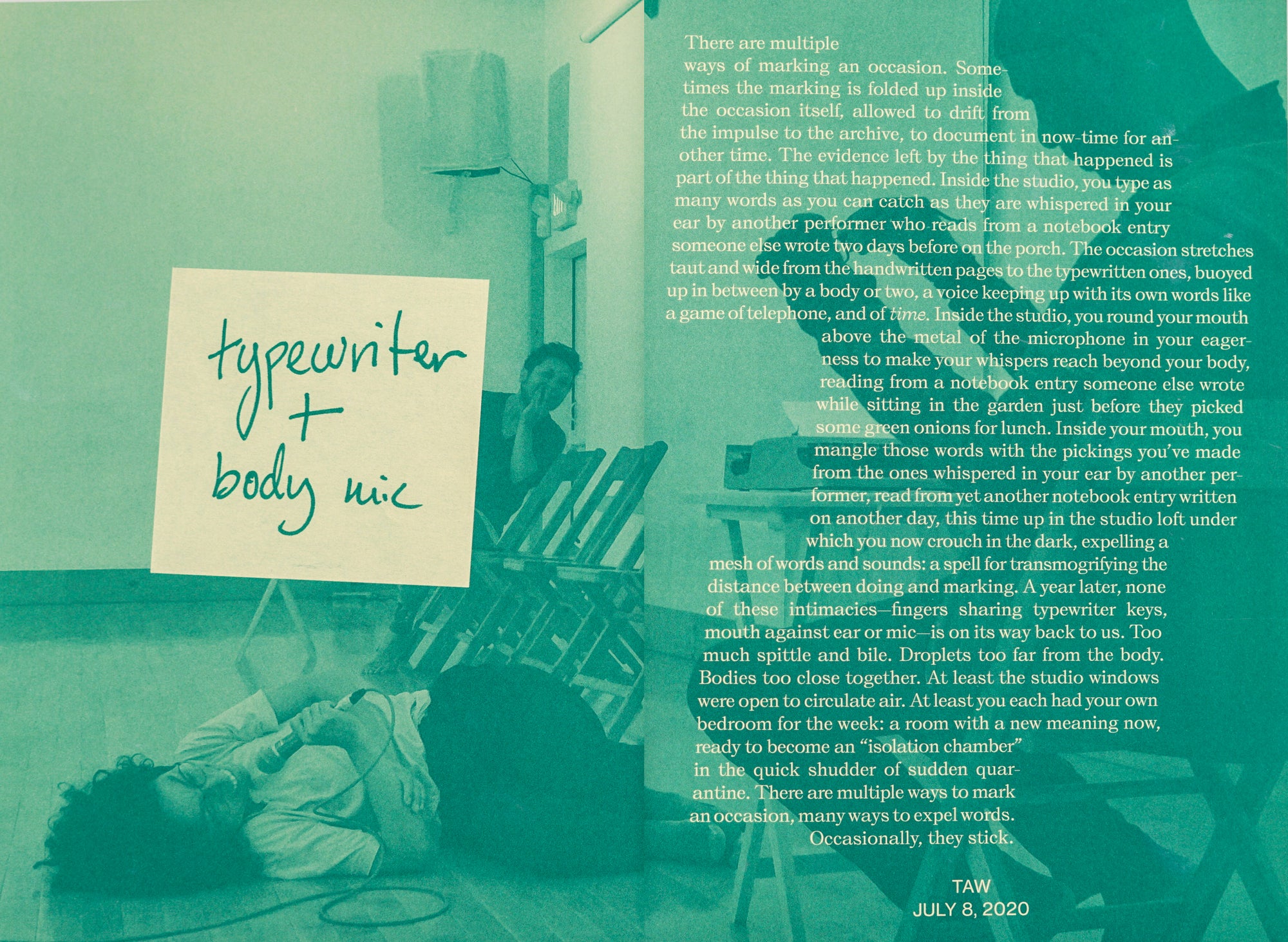 Spread depicting a monotone green photograph of a person on the ground holding a microphone, smiling at the two people who sit on chairs around them. The left side shows a post-it note that reads 'typewriter + body mic' and on the right is flow text arranged in a particular shape. The photograph is covering the whole background while the text and post-it sit on top in light yellow.