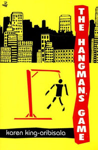 The Hangers Game Karen King-Aribisala in sans serif type over a yellow backdrop of stencil hangman and city