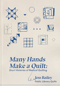 Many Hands Make a Quilt: Short Histories of Radical Quilting