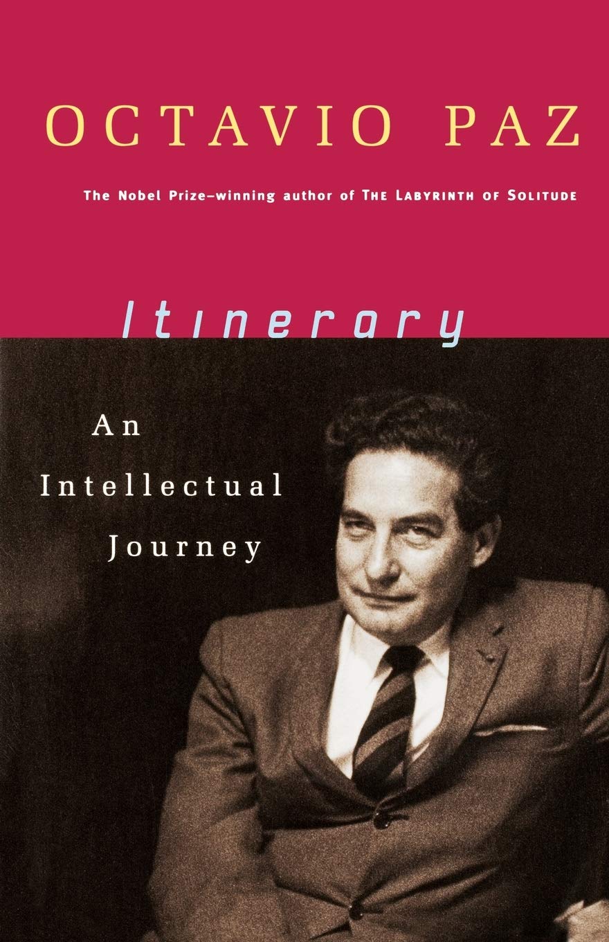 Octavio Paz Itinerary An Intellectual Journey in alternating colored serif and sans serif type with a red backdrop and image of the author