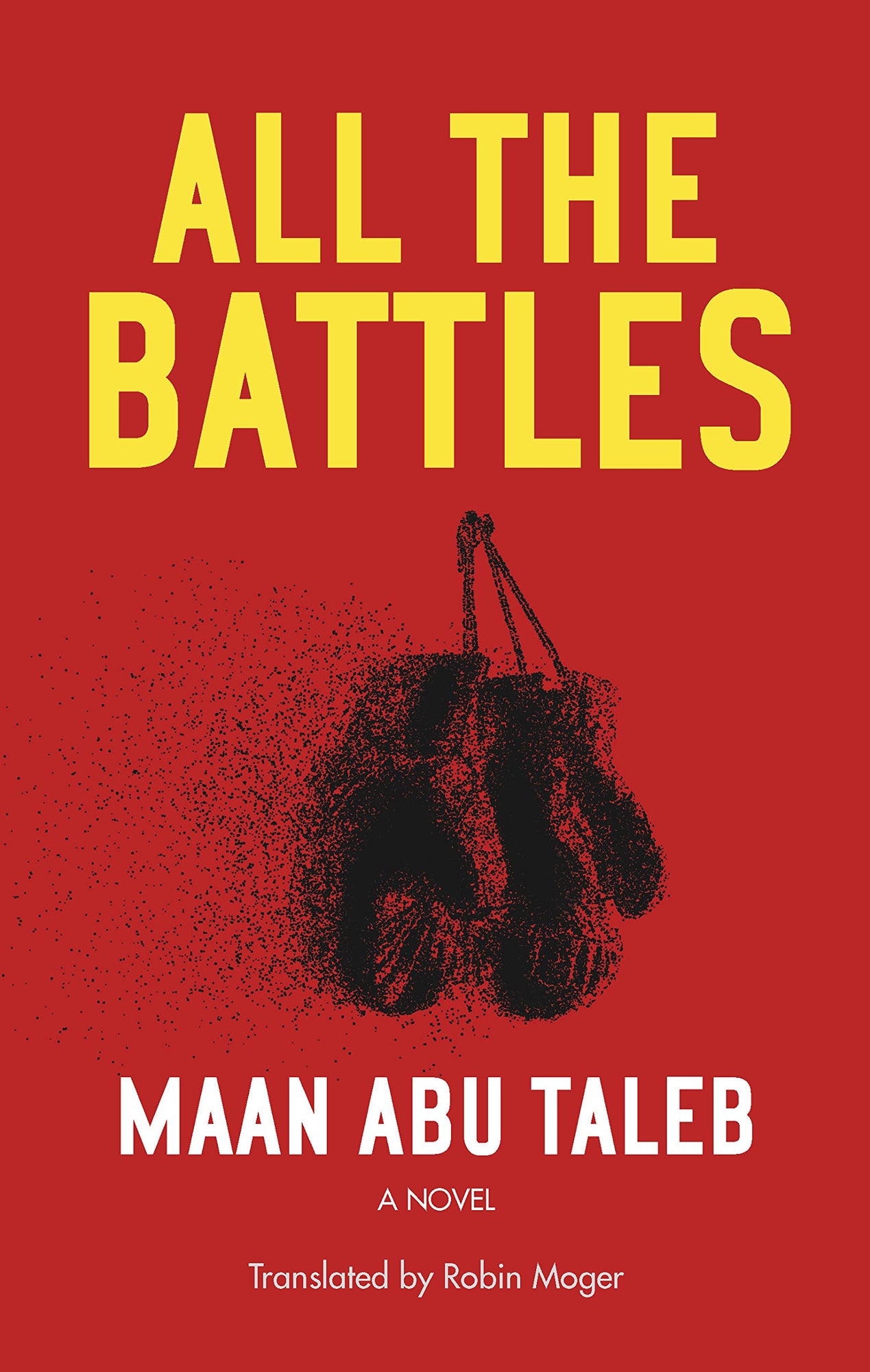 All the Battles in yellow sans serif type and Maan Abu Taleb in white sans serif type with a red backdrop and graphic of boxing gloves