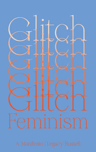 Glitch Feminism: A Manifesto Legacy Russell in serif type on a pale blue backdrop 