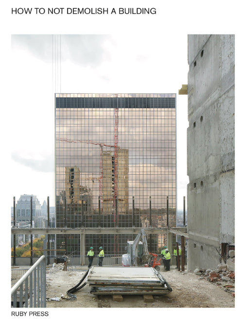HOW TO NOT DEMOLISH A BUILDING