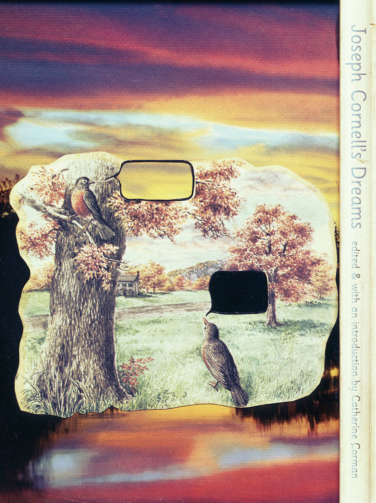 Joseph Cornell’s Dreams Edited & with an introduction by Catherine Corman with a landscape collage of two birds and speech bubbles
