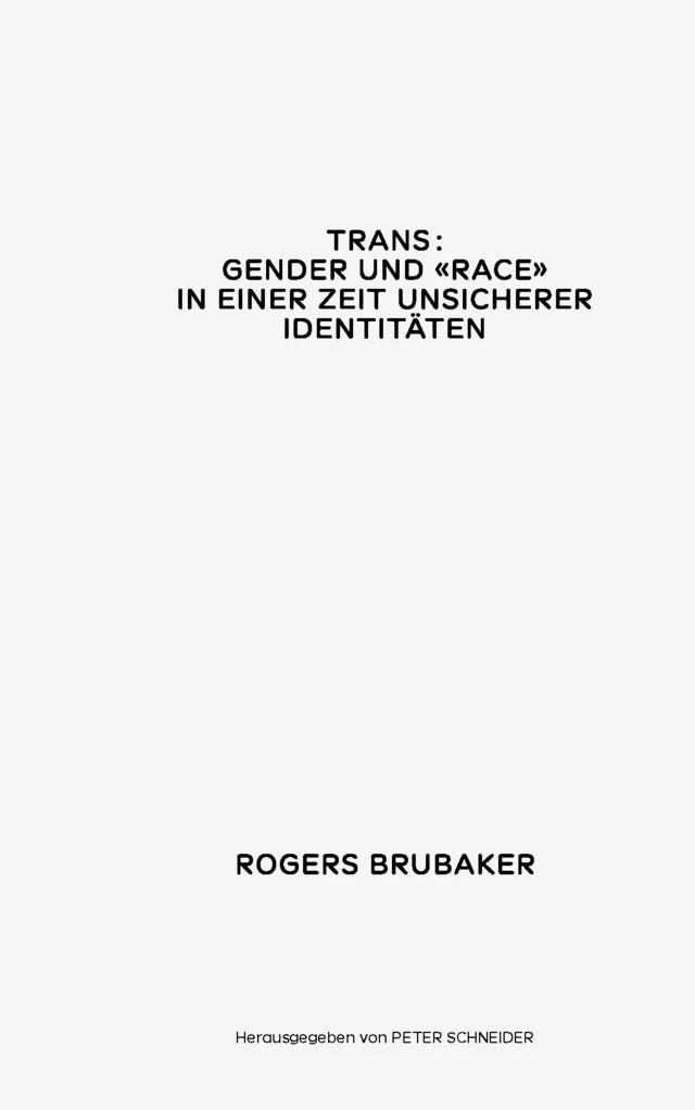 Trans: Gender und «Race» in einer Zeit unsicherer Identitäten