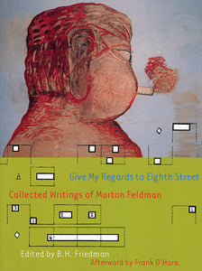Give My Regards to Eighth Street: Collected Writings by Morton Feldman  Edited and with an Introduction by B.H. Friedman with illustration of red figure smoking