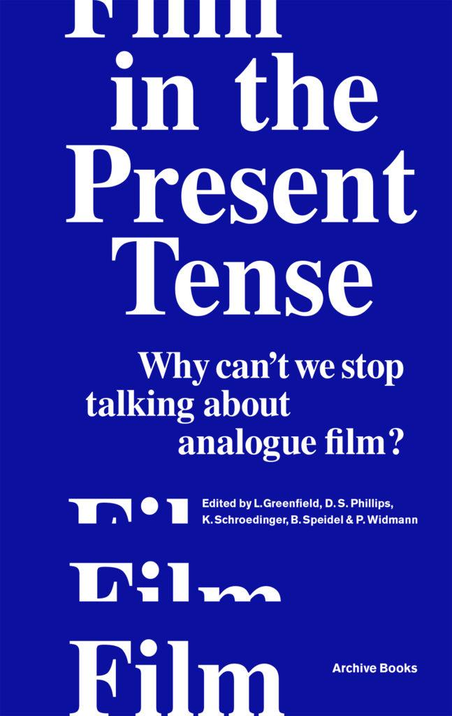 Film in the Present Tense: Why can’t we stop talking about analogue film?