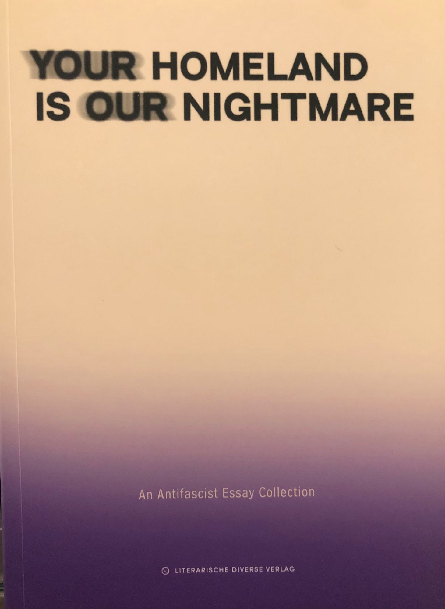 Your Homeland Is Our Nightmare — An Antifascist Essay Collection