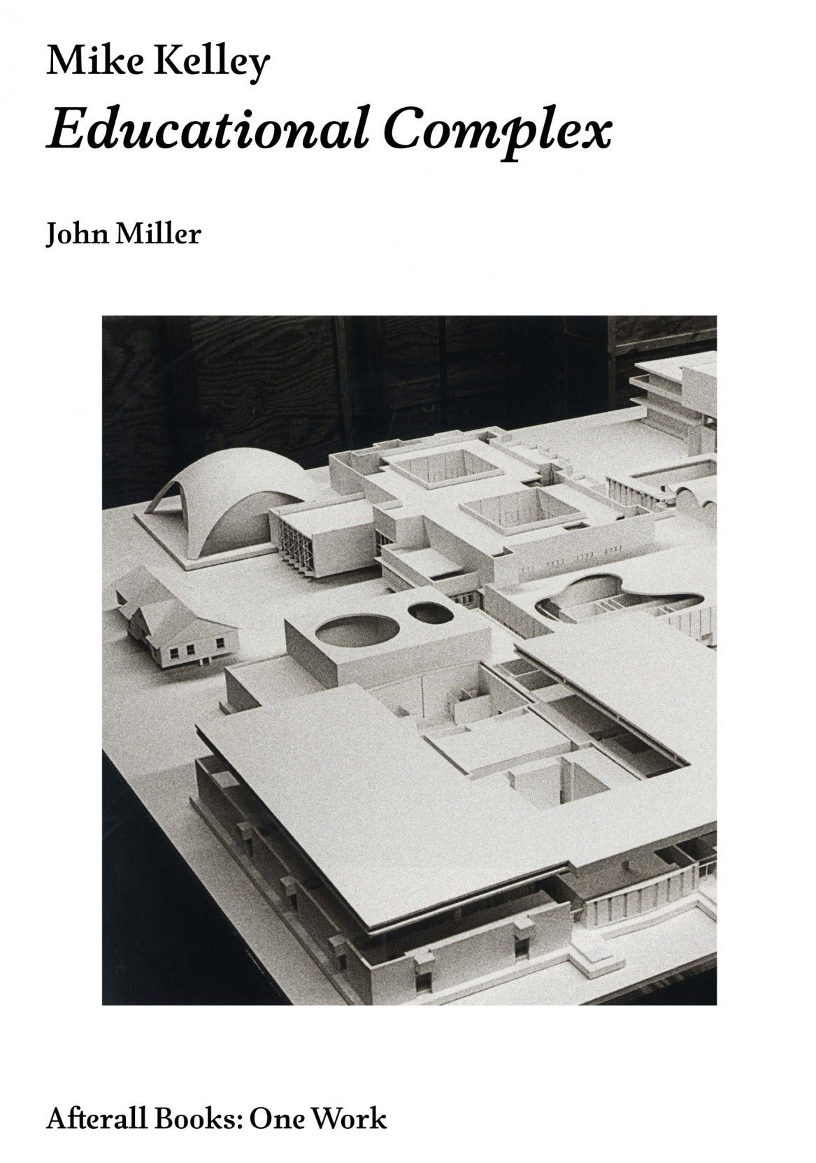 Mike Kelley: Educational Complex