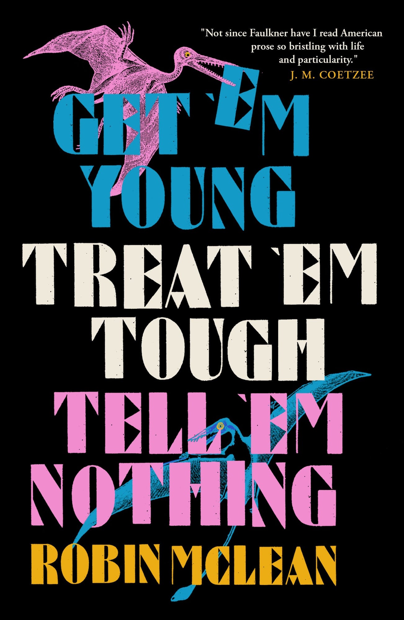 Get ’em Young, Treat ’em Tough, Tell ’em Nothing