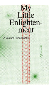 My Little Enlightenment: A Lecture Performance