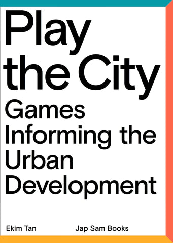 Play the City. Games Informing the Urban Development
