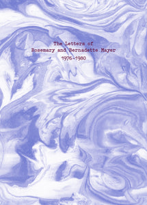 The Letters of Rosemary and Bernadette Mayer 1976–1980