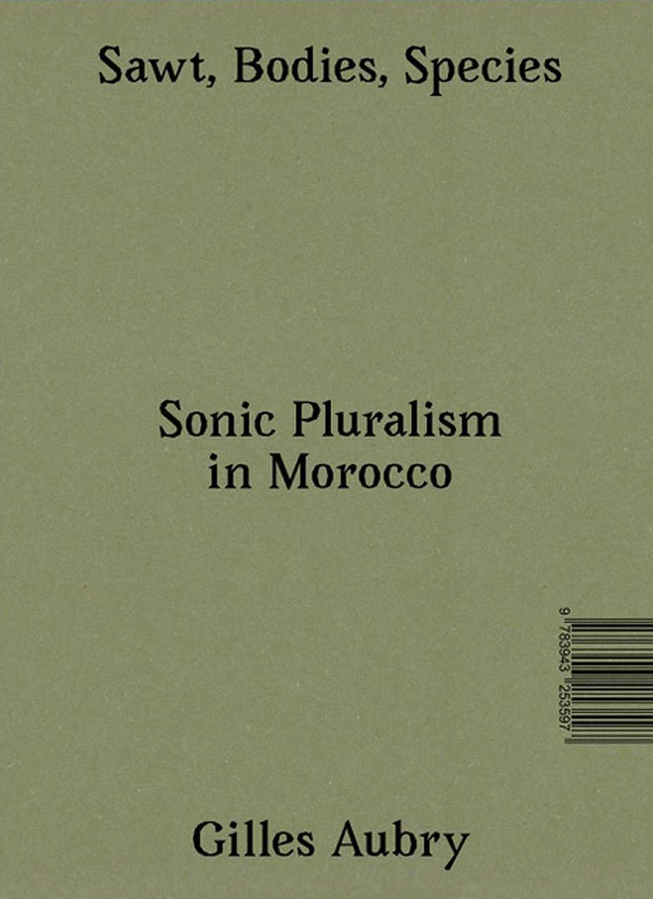Sawt, Bodies, Species. Sonic Pluralism in Morocco