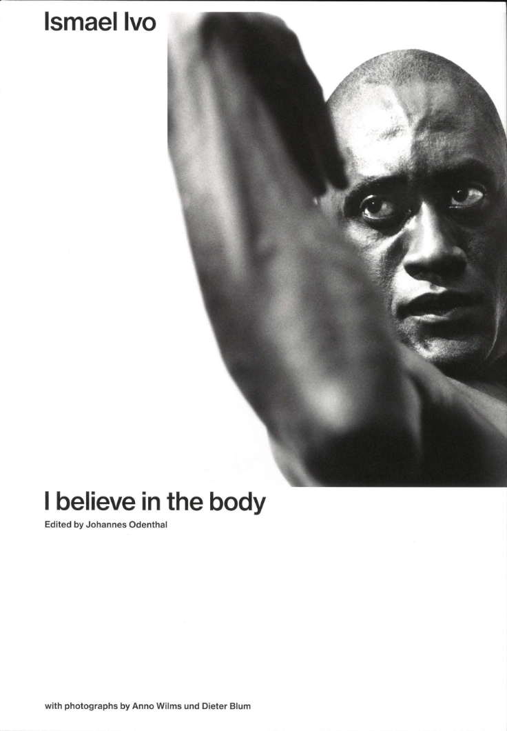 Ismael Ivo. I Believe in the Body