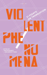 Violent Phenomena: 21 Essays on Translator