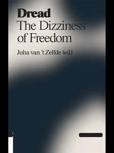 Dread: The Dizziness of Freedom