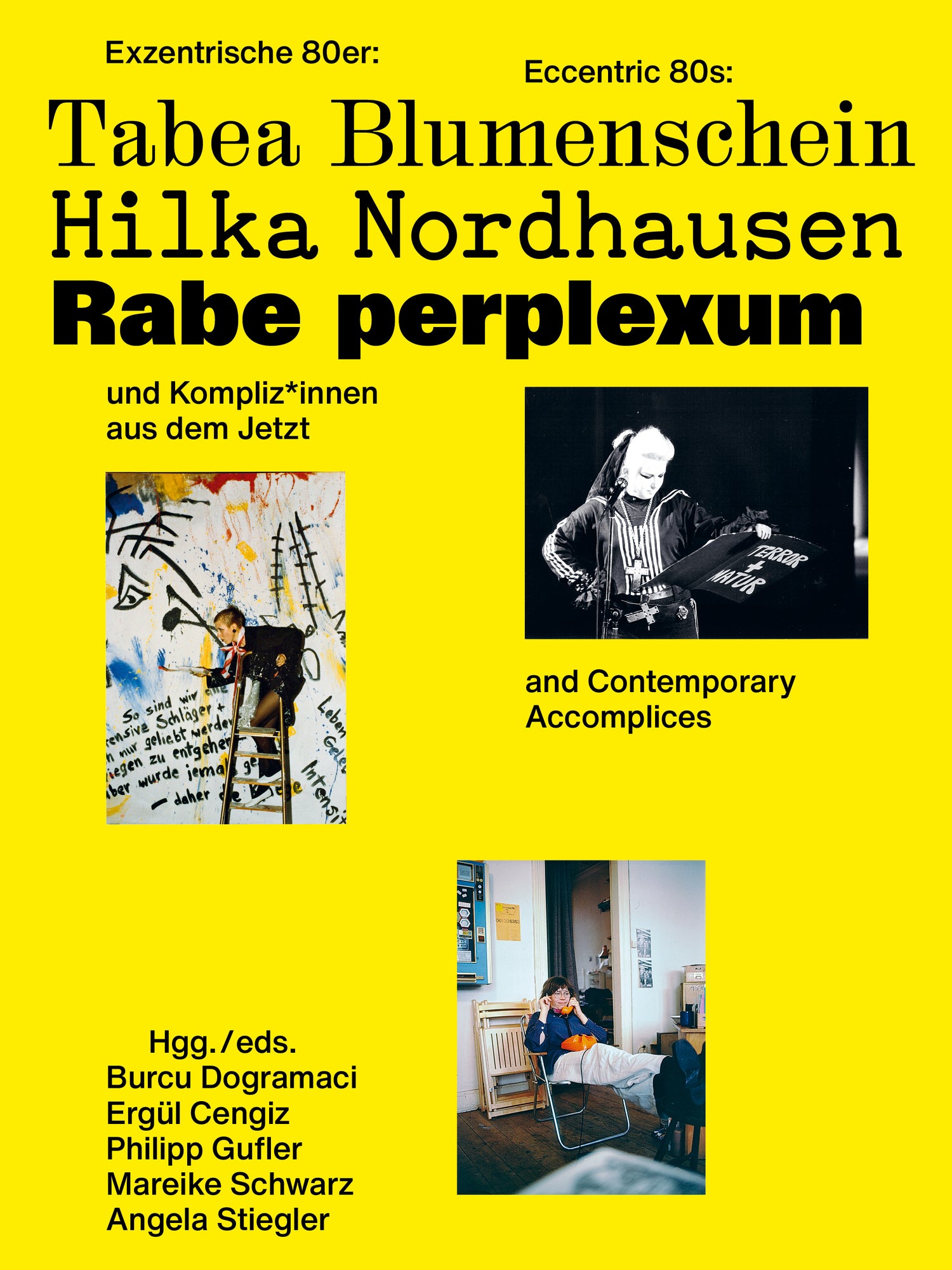 Exzentrische 80er. Tabea Blumenschein, Hilka Nordhausen, Rabe Perplexum und Kompliz*innen aus dem Jetzt