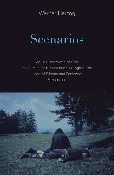 Black backdrop over film still of two people in a field with pale blue Scenarios in serif text with  Aguirre, the Wrath of God; Every Man for Himself and God Against All; Land of Silence and Darkness; Fitzcarraldo in white sans serif text