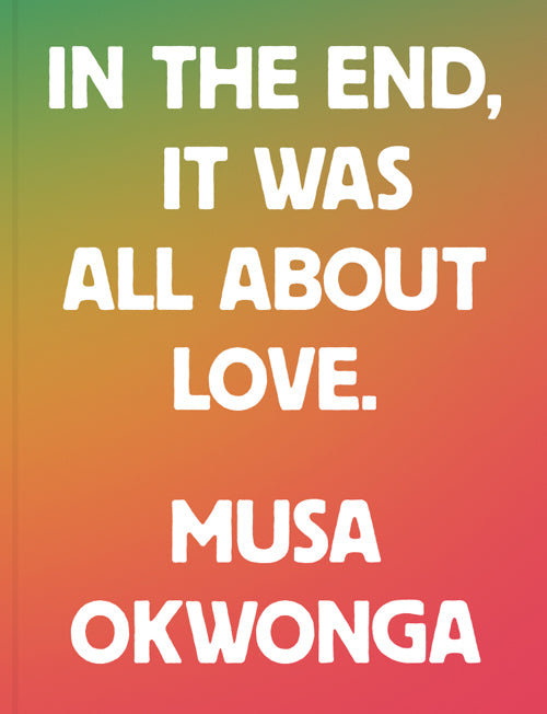 In the End it was All About Love