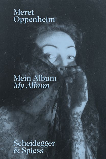 Meret Oppenheim: Mein Album/My Album
