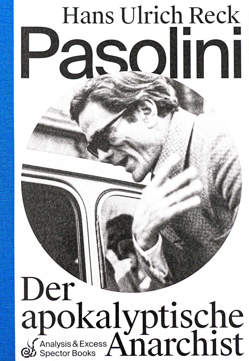 Pasolini: Der Apokalyptische Anarchist